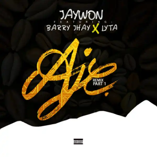 Jaywon - Aje (Remix Part 1) ft. Barry Jhay, Lyta